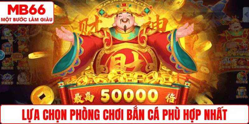 Lựa chọn phòng chơi Bắn cá phù hợp nhất