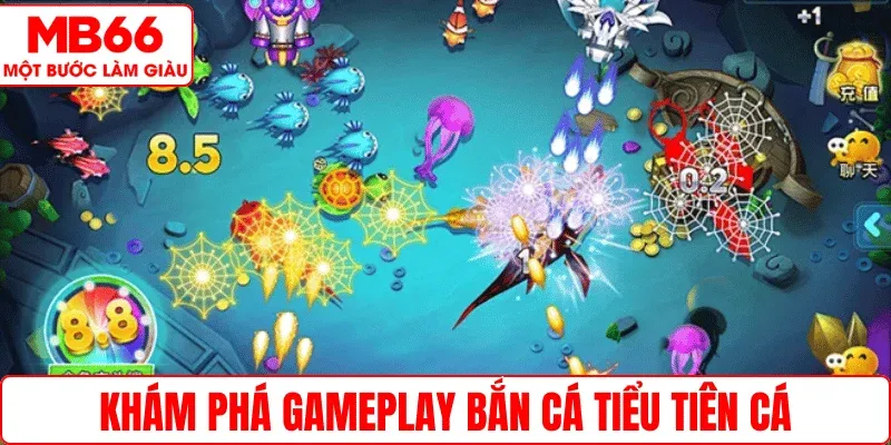 Khám phá gameplay Bắn cá Tiểu Tiên Cá