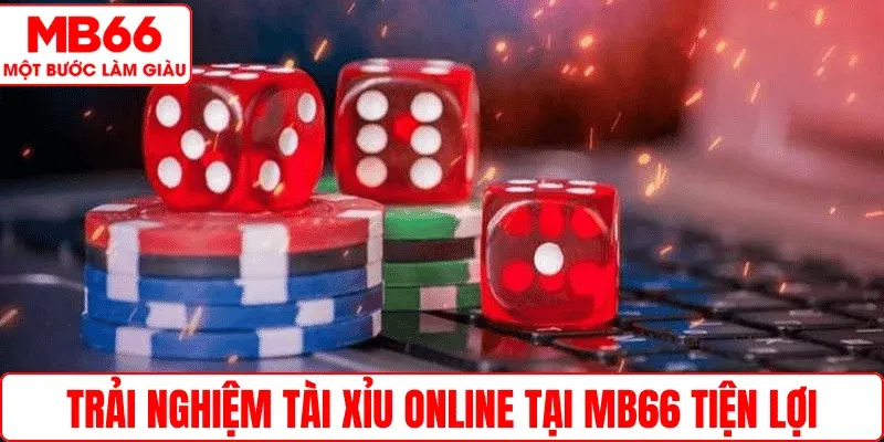 Trải nghiệm Tài Xỉu online tại MB66 tiện lợi